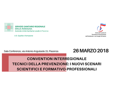 CONVENTION INTERREGIONALE TECNICI DELLA PREVENZIONE: I NUOVI SCENARI SCIENTIFICI E FORMATIVO-PROFESSIONALI